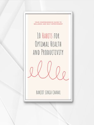 cover image of 10 Habits for Optimal Health and Productivity